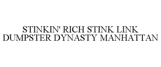 STINKIN' RICH STINK LINK DUMPSTER DYNASTY MANHATTAN
