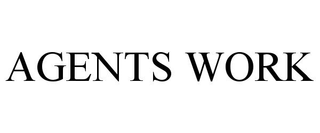 AGENTS WORK