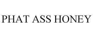 PHAT ASS HONEY
