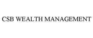 CSB WEALTH MANAGEMENT