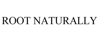 ROOT NATURALLY