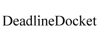 DEADLINEDOCKET