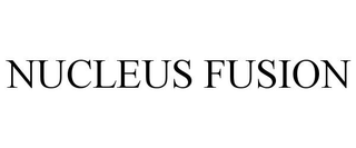 NUCLEUS FUSION