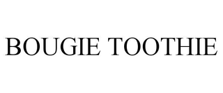 BOUGIE TOOTHIE