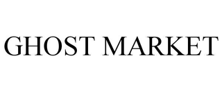 GHOST MARKET