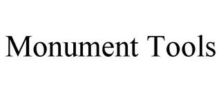 MONUMENT TOOLS