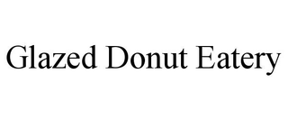 GLAZED DONUT EATERY