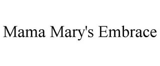 MAMA MARY'S EMBRACE