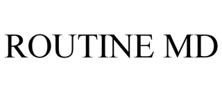 ROUTINE MD