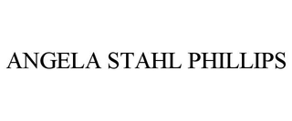 ANGELA STAHL PHILLIPS