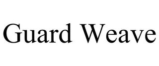 GUARD WEAVE