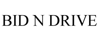 BID N DRIVE