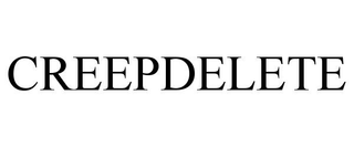 CREEPDELETE