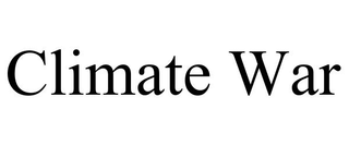 CLIMATE WAR