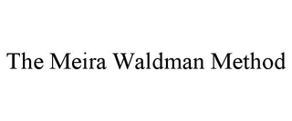 THE MEIRA WALDMAN METHOD