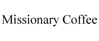 MISSIONARY COFFEE