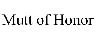 MUTT OF HONOR