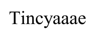 TINCYAAAE