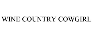 WINE COUNTRY COWGIRL