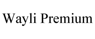 WAYLI PREMIUM