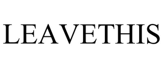 LEAVETHIS