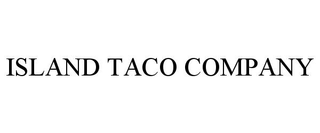 ISLAND TACO COMPANY