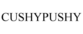 CUSHYPUSHY