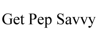 GET PEP SAVVY
