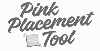 PINK PLACEMENT TOOL
