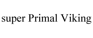 SUPER PRIMAL VIKING