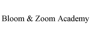 BLOOM & ZOOM ACADEMY