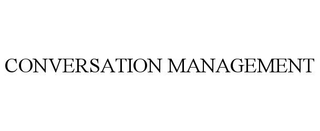 CONVERSATION MANAGEMENT