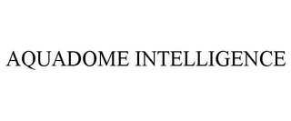 AQUADOME INTELLIGENCE