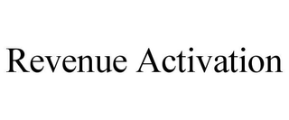 REVENUE ACTIVATION