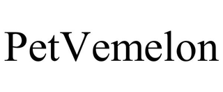 PETVEMELON