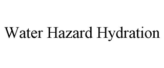 WATER HAZARD HYDRATION