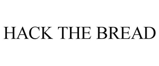 HACK THE BREAD