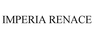 IMPERIA RENACE