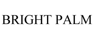 BRIGHT PALM