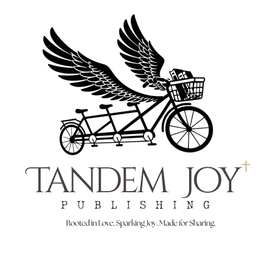TANDEM JOY PUBLISHING ROOTED IN LOVE. SPARKING JOY. MADE FOR SHARING.