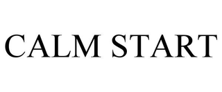CALM START