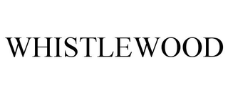WHISTLEWOOD