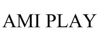 AMI PLAY