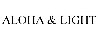 ALOHA & LIGHT