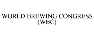 WORLD BREWING CONGRESS (WBC)