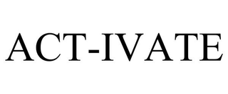 ACT-IVATE