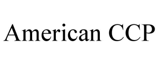 AMERICAN CCP