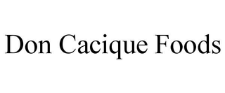 DON CACIQUE FOODS