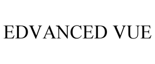 EDVANCED VUE