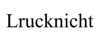 LRUCKNICHT
